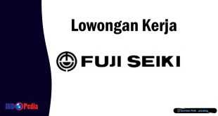 Lowongan Kerja PT Fuji Seiki Indonesia